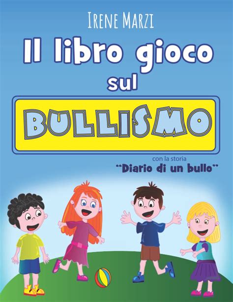 Il Libro Gioco Sul Bullismo Diario Di Un Bullo Libro Sul Bullismo