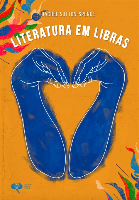 Literatura em Libras conhecendo a produção literária em língua de