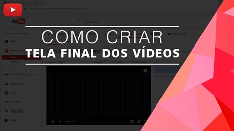 Como Fazer Uma Tela Final No Seu Video YouTube