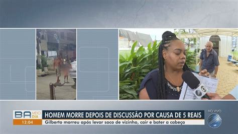 Homem Morre Ap S Ser Agredido Soco No Rosto Em Salvador V Tima