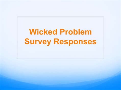 Wicked Problem Survey Responses 2013 PPT