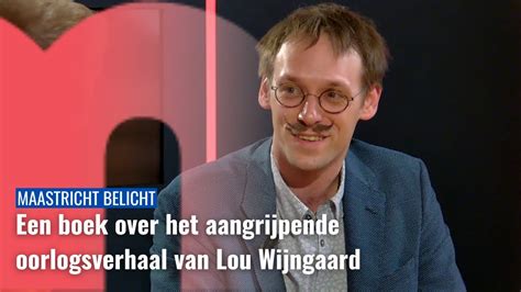 Een Boek Over Het Aangrijpende Oorlogsverhaal Van Lou Wijngaard Youtube