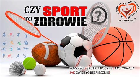 Czy Sport To Zdrowie Korzy Ci Skutki Uboczne Motywacja Jak Wiczy