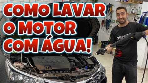 Como Lavar O Motor Gua Vai Estragar Youtube