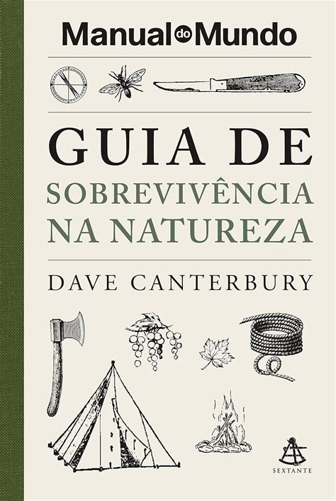 Amazon Fr Guia De Sobrevivencia Na Natureza Manual Do Mundo Em