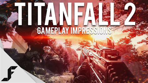 Titanfall 2 Gameplay And First Impressions Youtube