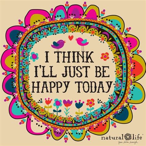 Be Happy Today Quotes - ShortQuotes.cc