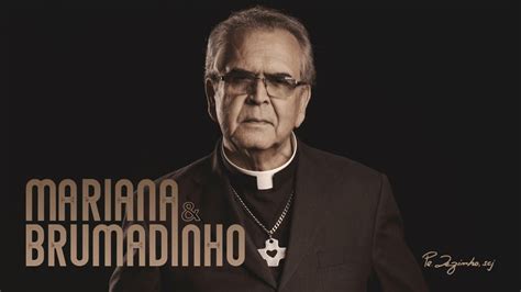 Padre Zezinho Scj Mariana Brumadinho V Deo Oficial Youtube