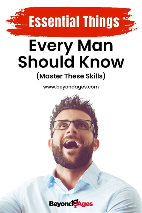 Essential Things Every Man Should Know Master These Skills Every Man