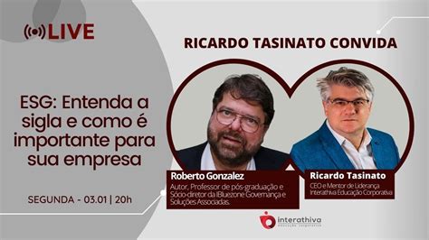 Ricardo Tasinato Convida Esg Entenda Como Importante Para Sua