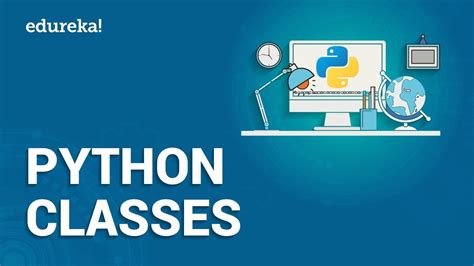 Python Class Python Classes Python Programming Python Tutorial Edureka Youtube