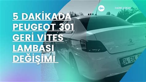 PEUGEOT 301 Arka Stop Değişimi Geri vites lambası Arka sis farı