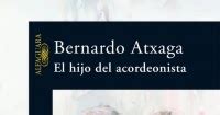 El Hijo Del Acordeonista De Bernardo Atxaga