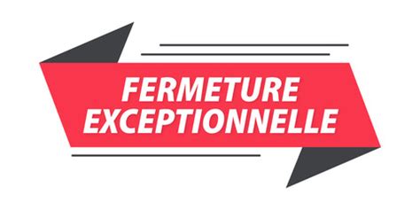 fermeture Exceptionnelle photos illustrations vecteurs et vidéos