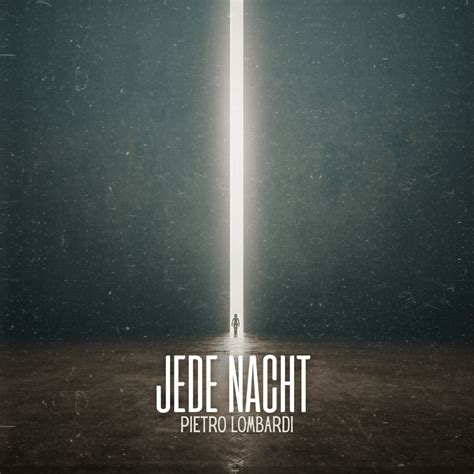 Pietro Lombardi Jede Nacht Lyrics Genius Lyrics