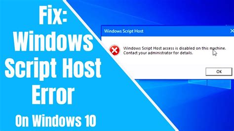 How To Fix Windows Script Host Access Is Disabled On This Machine