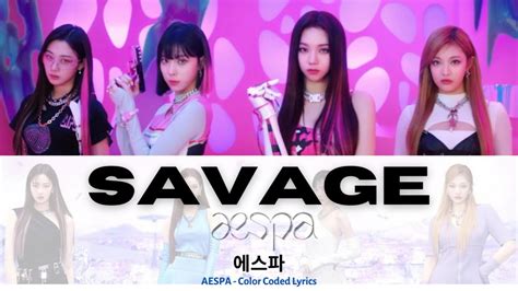 Aespa Savage With Color Coded Lyrics Han Rom Eng Indo Youtube