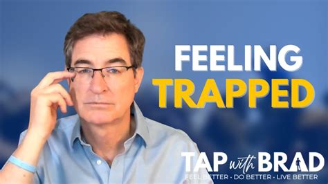 Feeling Trapped Tapping With Brad Yates Youtube