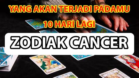 ZODIAK CANCER YANG AKAN TERJADI PADAMU 10 HARI LAGI YouTube