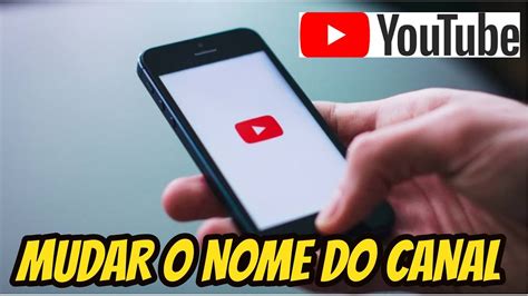 Como Mudar O Nome Do Canal Do YouTube Pelo Celular YouTube