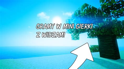 Gramy Z Widzami W Mini Gierki Nazywo Z Min Lecimy Po K