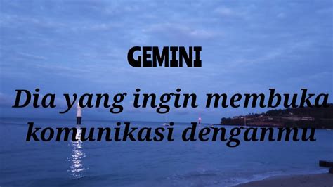 GEMINI Dia Yang Ingin Membuka Komunikasi Denganmu YouTube