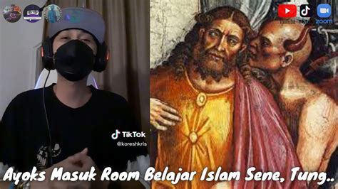 Ayoks Masuk Room Belajar Islam Sene Tung YouTube