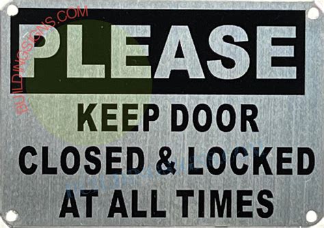 PLEASE KEEP DOOR CLOSED LOCKED AT ALL TIMES SIGN HPD SIGNS THE