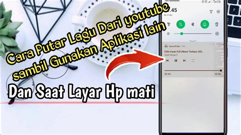 Cara Putar Lagu Di Youtube Sambil Buka Aplikasi Lain Youtube