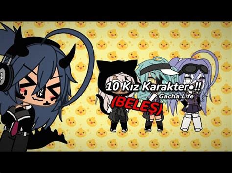 10 Kız Karakter Beleş Gacha Life gachalife keşfet asopower