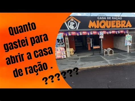 Quanto gastei para abrir minha casa de ração YouTube