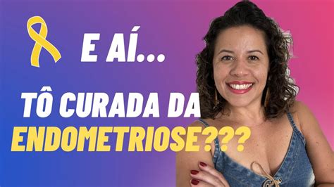 Endometriose Tem Cura Como Tratar Os Sintomas De Forma Natural Youtube