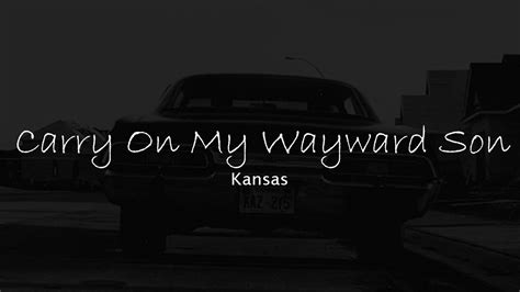 Kansas Carry On My Wayward Son Lyrics Letra YouTube