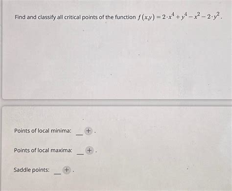 Solved Find And Classify All Critical Points Of The Function