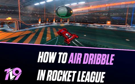 How To Air Dribble In Rocket League V