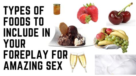 Types Of Foods To Include In Your Foreplay For Amazing Sex Food For