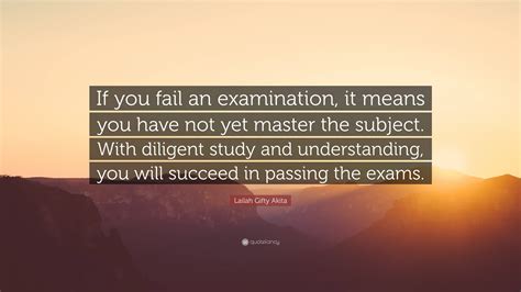 Lailah Gifty Akita Quote If You Fail An Examination It Means You