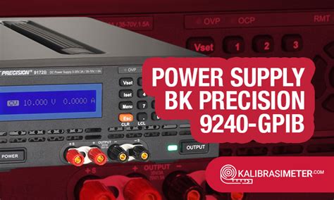 Power Supply BK Precision 9240 GPIB Spesifikasi Kelebihan Dan Cara