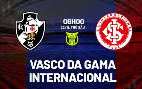 Nhận định bóng đá Vasco da Gama vs Internacional VĐQG Brazil