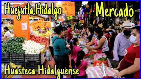 Recorrido Por El Mercado De Huejutla Hidalgo Huasteca Hidalguense