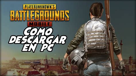 Pubg Mobile Como Descargar En Pc Oficial Descargar Pubg Mobile Para