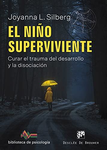 Amazon Co Jp El Ni O Superviviente Curar El Trauma Del Desarrollo Y