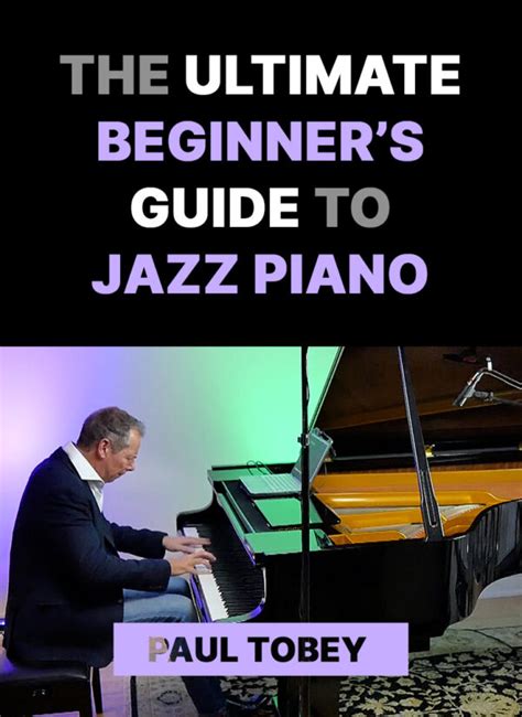 The Ultimate Beginner's Guide to Jazz Piano