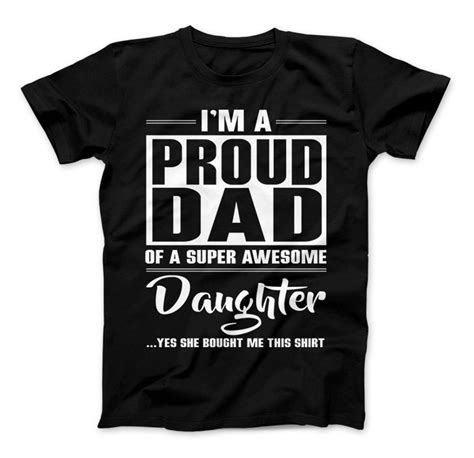 Im A Proud Dad Of A Super Awesome Daughter T Shirt Etsy