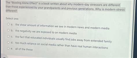 Solved The "Bowling Alone Effect" is a book written about | Chegg.com