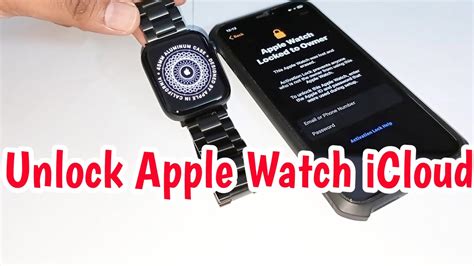 Unlock Icloud Apple Watch How To Unlock Apple Watch Activation Lock