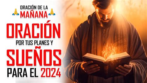 ORACION DE LA MAÑANA ORACIÓN para Entregar los PLANES y SUEÑOS del