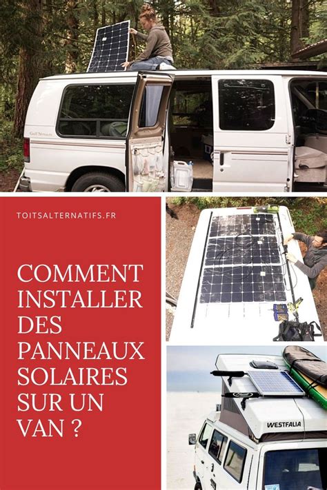 Installer Des Panneaux Solaires Dans Un Camion Am Nag Un Van Ou Un