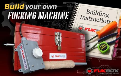 How To Build A Fucking Machine Building Instructions Fukbox