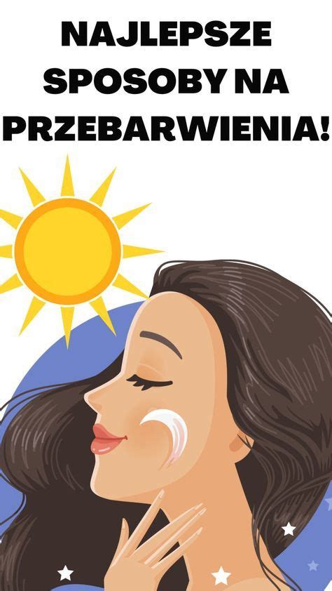 Jak Usun Przebarwienia Na Twarzy W Domu Maseczki Na Twarz